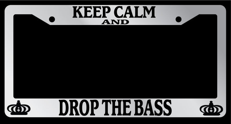 Chrome License Plate Frame Keep Calm And Drop The Bass Auto Accessory Novelty  Mod-GRAPH9856236-5756