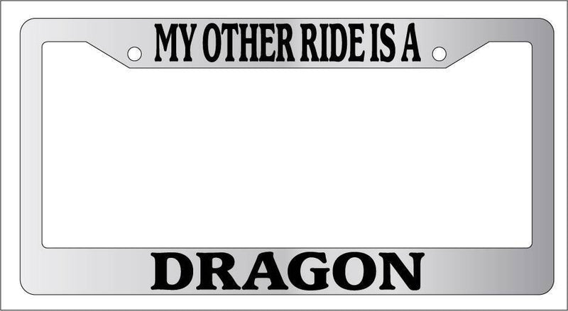 Chrome License Plate Frame My Other Ride Is A Dragon Auto Accessory  Mod-GRAPH9856236-6264