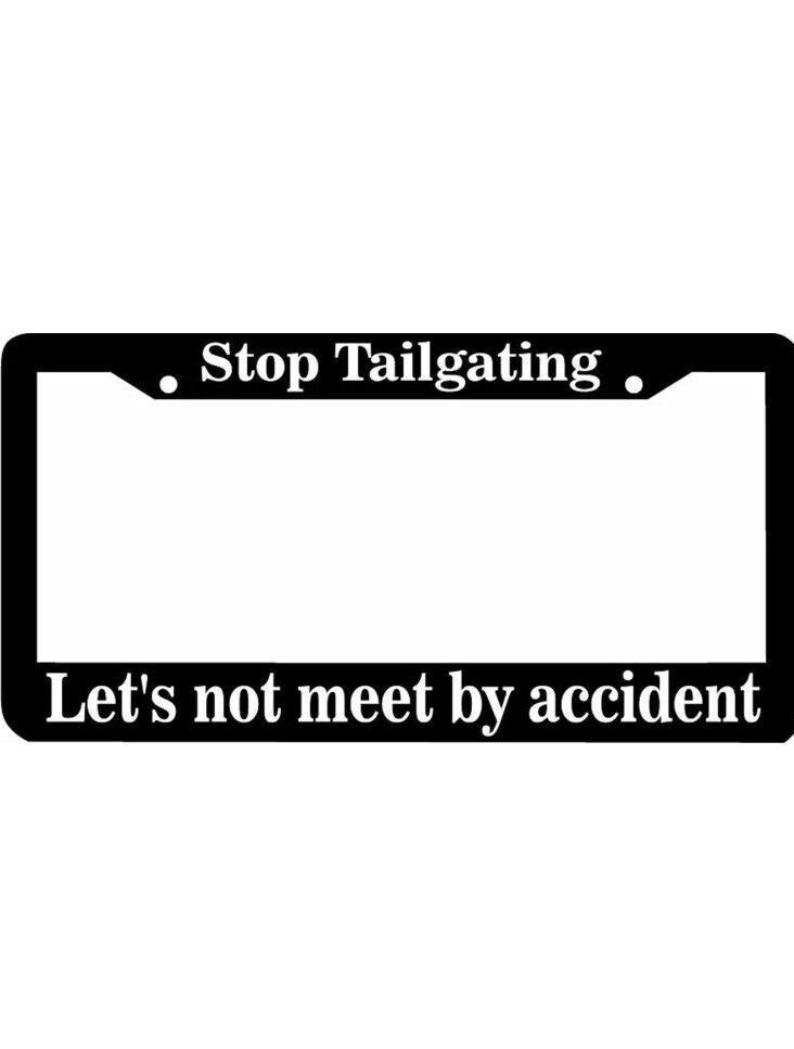 Stop Tailgating Let&
