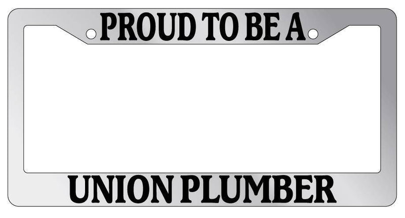 Chrome METAL License Plate Frame PROUD TO BE A UNION PLUMBER Auto Accessory  Mod-GRAPH9856236-8388