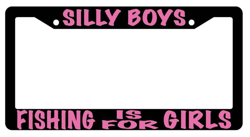 Black License Plate Frame SILLY BOYS FISHING IS FOR GIRLS (PINK) Auto Accessory  Mod-GRAPH9856236-2467