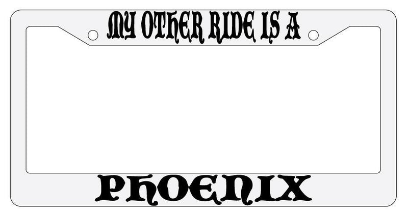 My Other Ride Is A Phoenix White Plastic License Plate Frame Auto Fantasy  Mod-GRAPH9856236-802