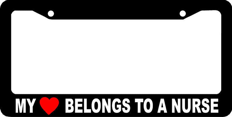 MY HEART BELONGS TO A NURSE License Plate Frame