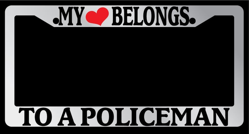 Chrome License Plate Frame "My Heart Belongs To A Policeman" Auto Accessory  Mod-GRAPH9856236-5520