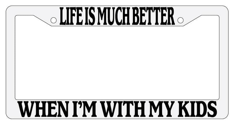 Life Is Much Better When I&