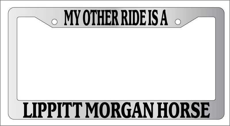 Chrome License Plate Frame My Other Ride Is A Lippitt Morgan Horse 453  Mod-GRAPH9856236-6393