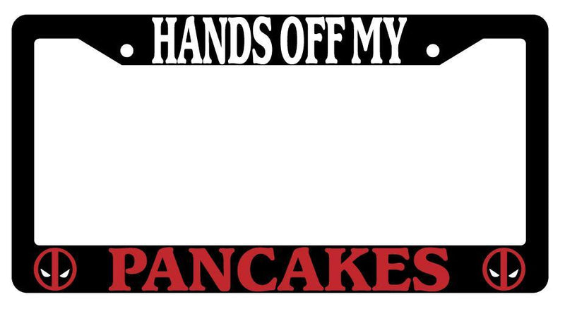 Hands Off My Pancakes (For Deadpool) Black Plastic License Plate Frame  Mod-GRAPH9856236-4021