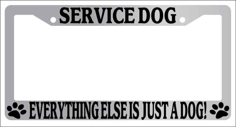 Chrome METAL License Plate Frame SERVICE DOG EVERYTHING ELSE IS JUST A DOG! 558  Mod-GRAPH9856236-8328