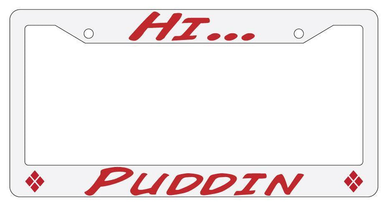 Hi Puddin White Plastic License Plate Frame  Mod-GRAPH9856236-68