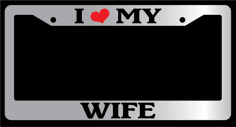 Chrome METAL License Plate Frame I HEART MY WIFE Auto Accessory  Mod-GRAPH9856236-10119