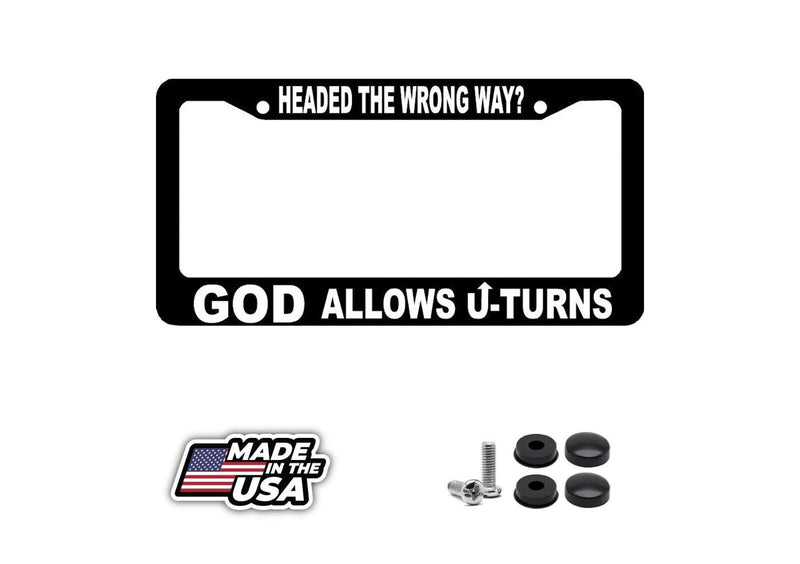 HEADED THE WRONG WAY? GOD ALLOWS U-TURNS U TURN CHRISTIAN License Plate Frame