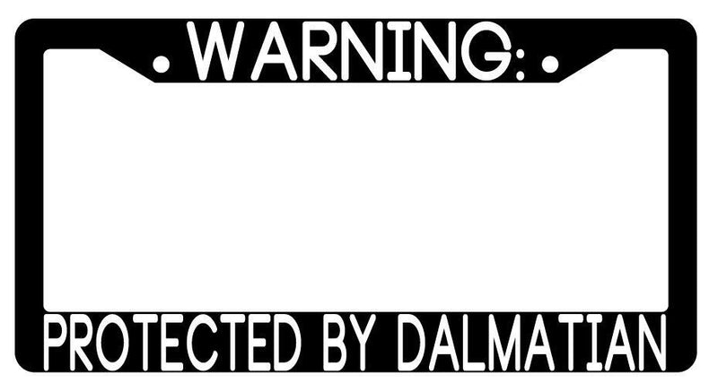 Warning Protected By Dalmatian Black Plastic License Plate Frame Auto  Mod-GRAPH9856236-3490