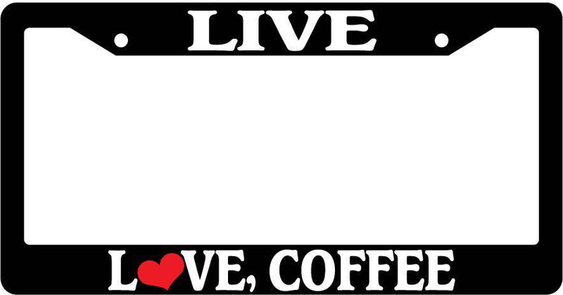 Black License Plate Frame Live Love Coffee Auto Accessory Novelty  Mod-GRAPH9856236-3611