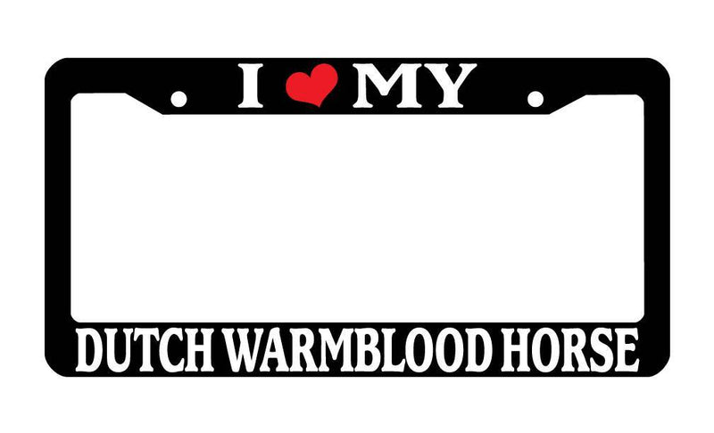 Black License Plate Frame I Heart My Dutch Warmblood Horse Auto Accessory 391  Mod-GRAPH9856236-3305