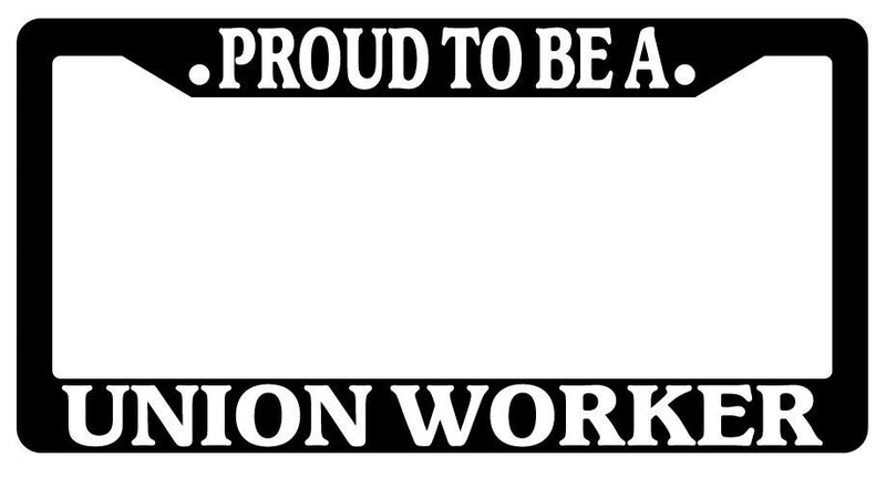 Black License Plate Frame Proud To Be A Union Worker Auto Accessory Novelty 2330  Mod-GRAPH9856236-2551