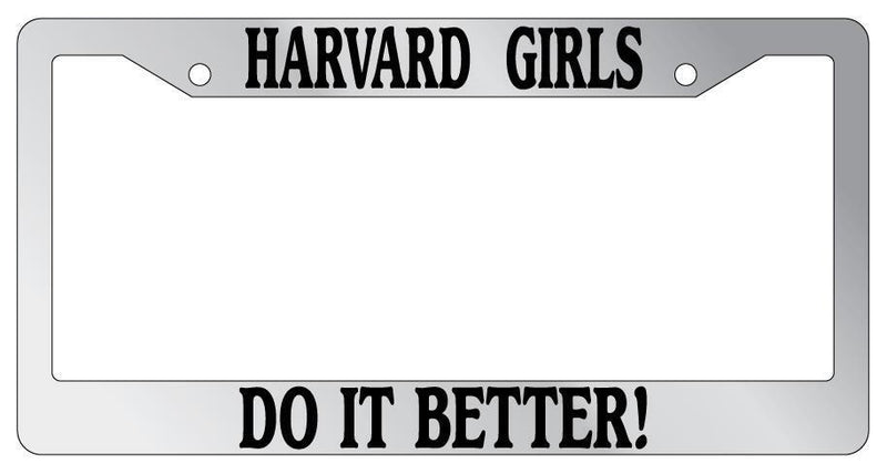 Chrome License Plate Frame Harvard Girls Do It Better Auto Accessory  Mod-GRAPH9856236-6174