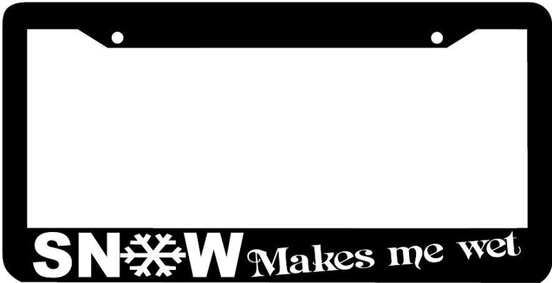 SNOW MAKES ME WET License Plate Frame