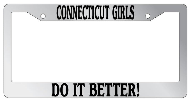 Chrome License Plate Frame Connecticut Girls Do It Better Auto Accessory 2309  Mod-GRAPH9856236-6166