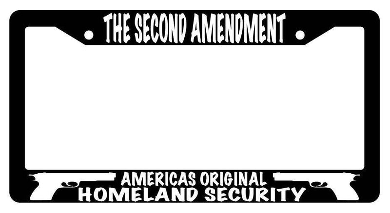 Black License Plate Frame THE SECOND AMENDMENT AMERICA/HOMELAND SECURITY Auto  Mod-GRAPH9856236-3640