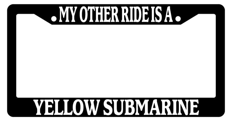 Black License Plate Frame My Other Ride Is A Yellow Submarine Auto Accessory  Mod-GRAPH9856236-3689