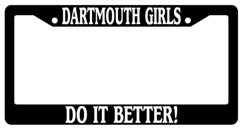 Black License Plate Frame Dartmouth Girls Do It Better Auto Accessory  Mod-GRAPH9856236-3045