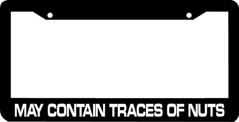MAY CONTAIN TRACES OF NUTS funny License Plate Frame