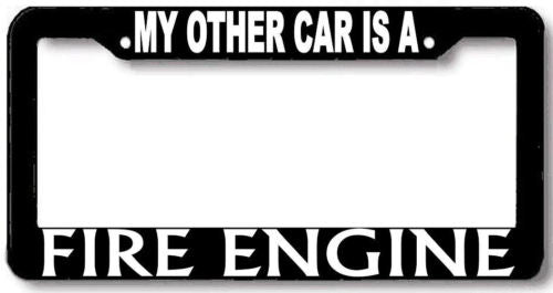 my other car is a FIRE ENGINE License Plate Frame