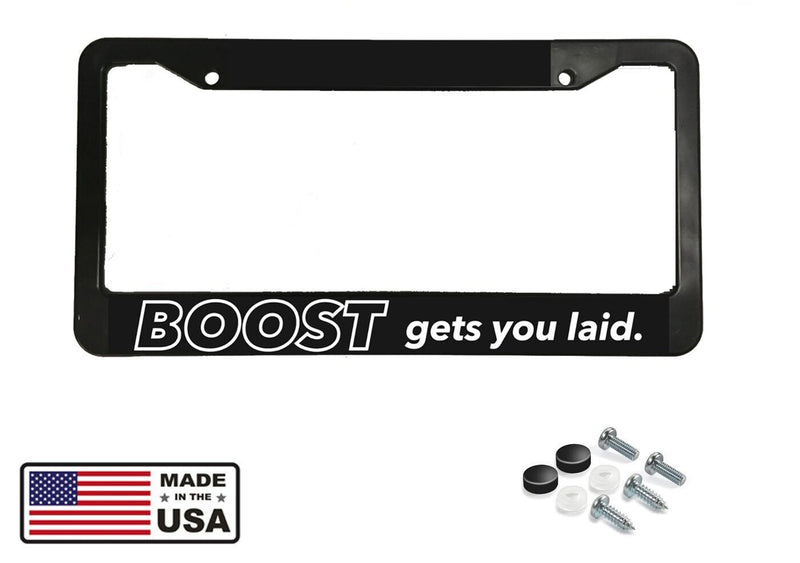 BOOSTED BOOST GETS YOU LAID TURBO JDM RACING SEXY Black License Plate Frame NEW