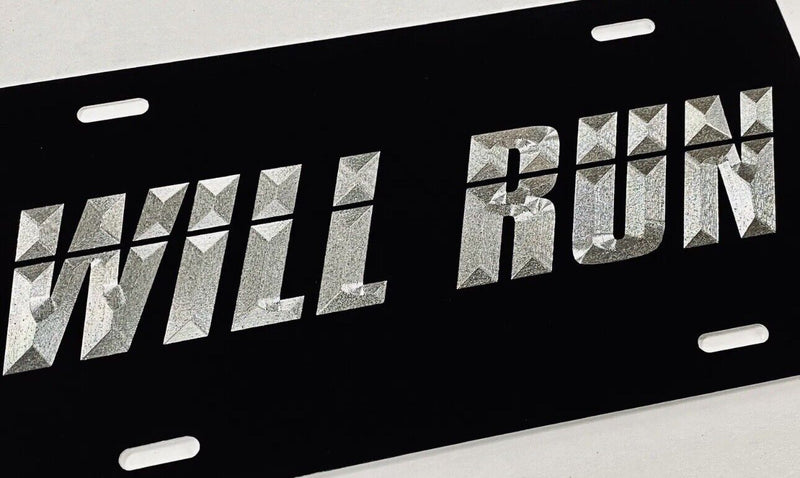 Engraved WILL RUN Diamond Etched Aluminum Metal Black License Plate Car Tag