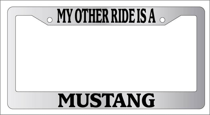 Chrome METAL License Plate Frame MY OTHER RIDE IS A MUSTANG Auto Accessory 1631  Mod-GRAPH9856236-9868