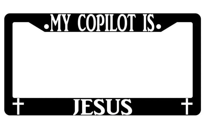 My Copilot Is Jesus Black Plastic License Plate Frame