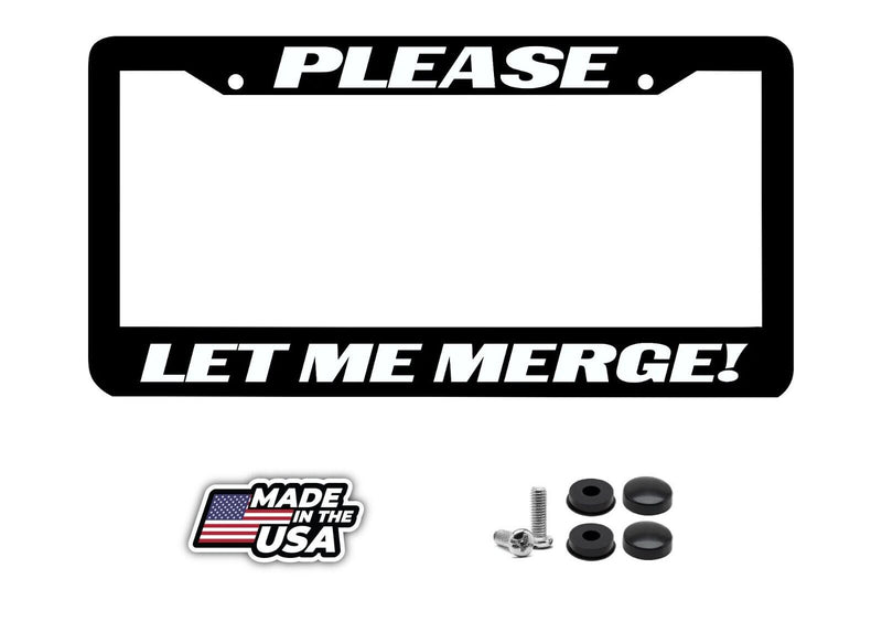PLEASE LET ME MERGE funny humorous lol License Plate Frame