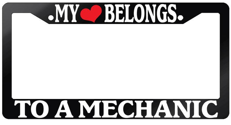 Glossy Black License Plate Frame MY HEART BELONGS TO A MECHANIC Auto Accessory  Mod-GRAPH9856236-7196