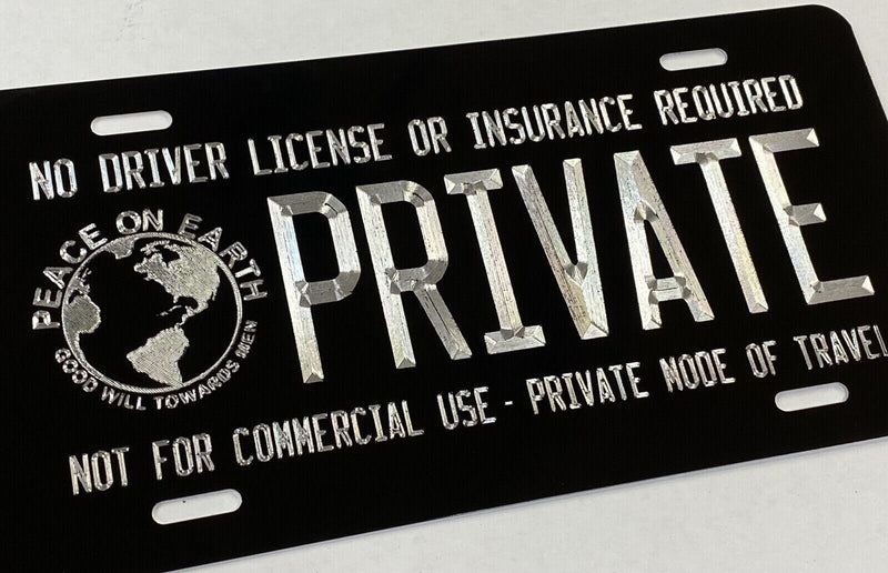 Engraved PRIVATE No Driver License Insurance Required Car Tag License Plate