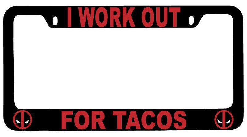 Black METAL I Work Out For Tacos License Plate Frame Auto Accessory For Deadpool  Mod-GRAPH9856236-9180