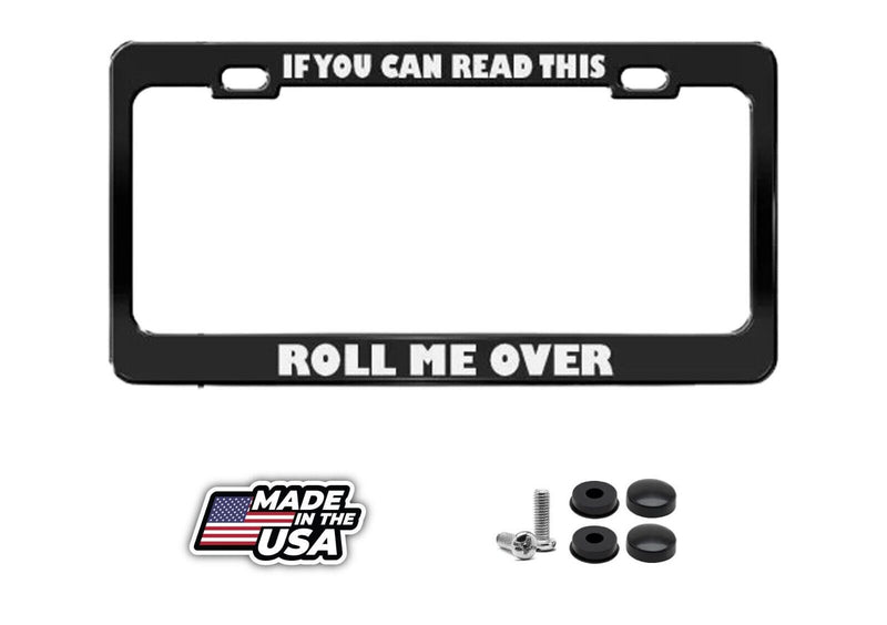 License Plate Frame If You Can Read This Roll Me over Humor Funny Metal Chrome