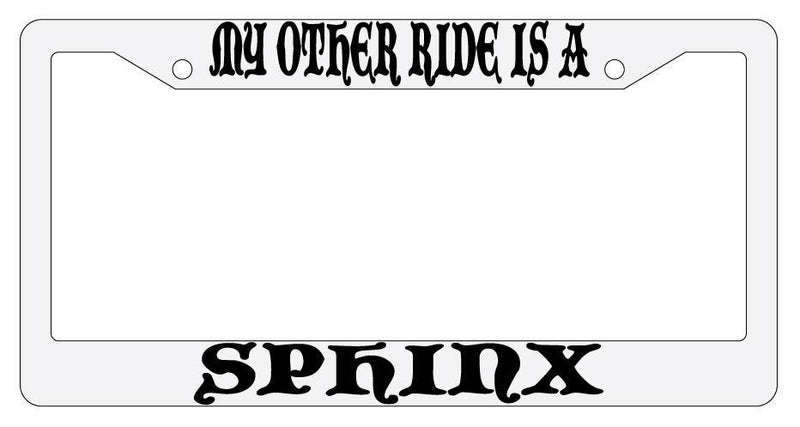 My Other Ride Is A Sphinx White Plastic License Plate Frame Auto Fantasy  Mod-GRAPH9856236-806