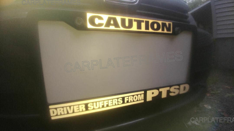 REFLECTIVE PTSD CAUTION DRIVER SUFFERS FROM License Plate Frame