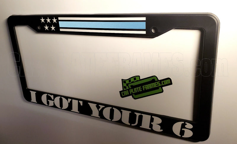 I GOT YOUR 6 reflective thin blue line SUPPORT POLICE flag License Plate Frame