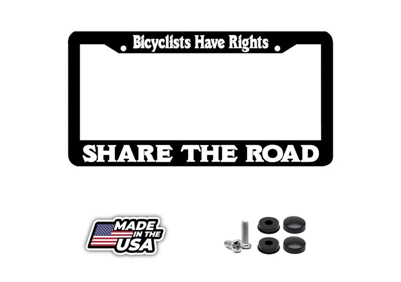 BICYCLISTS HAVE RIGHTS SHARE THE ROAD License Plate Frame