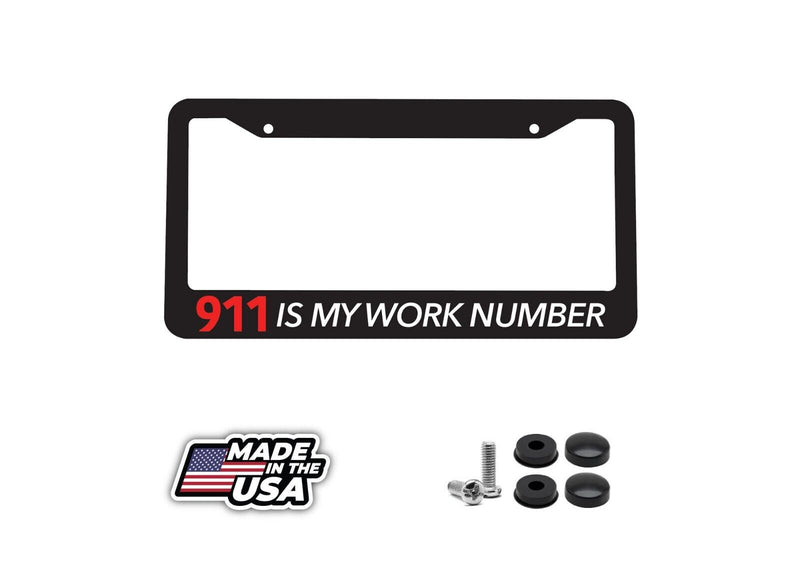 911 Is My Work Number Emergency Dispatch Fire Police License Plate Frame NEW