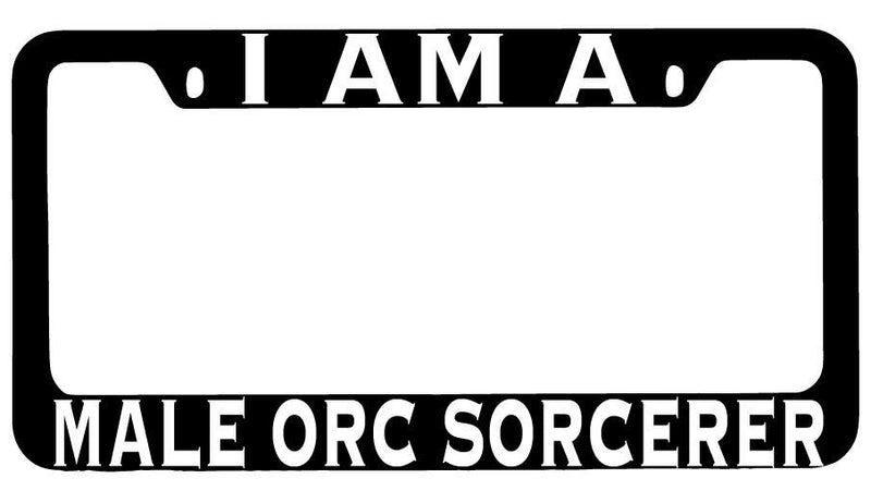 I Am A Male Orc Sorcerer Black METAL License Plate Frame RPG  Mod-GRAPH9856236-8511