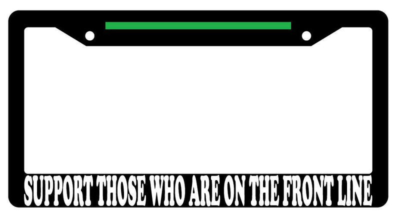 Support Those Who Are On The Front Line w/STRIPE Black Plastic License Frame  Mod-GRAPH9856236-902