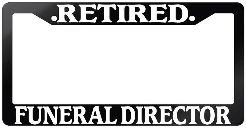 Glossy Black License Plate Frame RETIRED FUNERAL DIRECTOR Auto Accessory  Mod-GRAPH9856236-7429