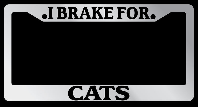 Chrome License Plate Frame I Brake For Cats Auto Accessory 899  Mod-GRAPH9856236-5286