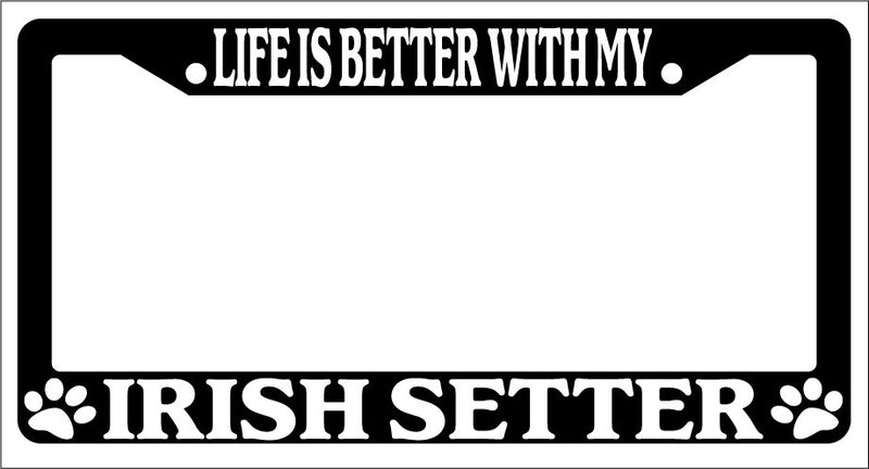 Black License Plate Frame Life Is Better With My Irish Setter Auto Accessory 428  Mod-GRAPH9856236-1508