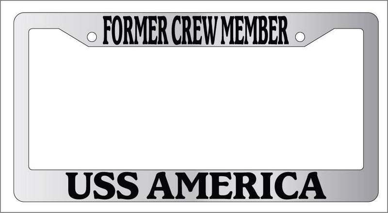 Chrome License Plate Frame FORMER CREW MEMBER USS AMERICA Auto Accessory 128  Mod-GRAPH9856236-4557