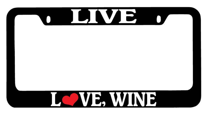 Black METAL License Plate Frame Live Love Wine Auto Accessory  Mod-GRAPH9856236-9613