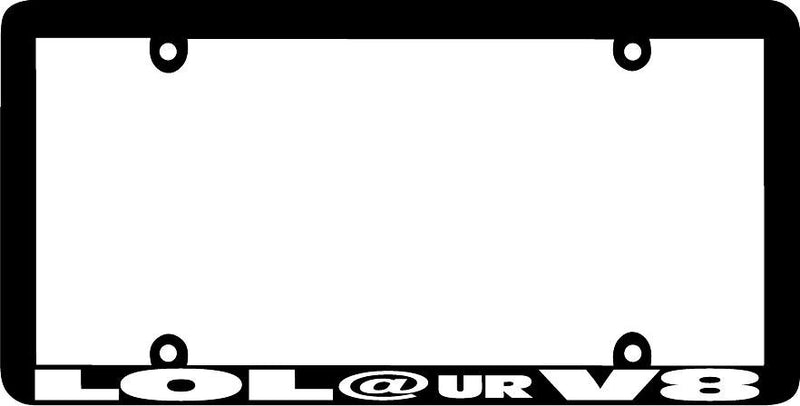 Thin Frame LOL AT YOUR V8 jdm JDM License Plate Frame