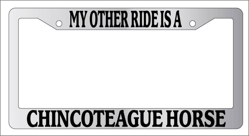 Chrome License Plate Frame My Other Ride Is A Chincoteague Horse 1800  Mod-GRAPH9856236-6402